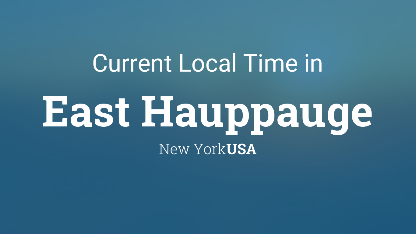 Current Local Time in East Hauppauge, New York, USA