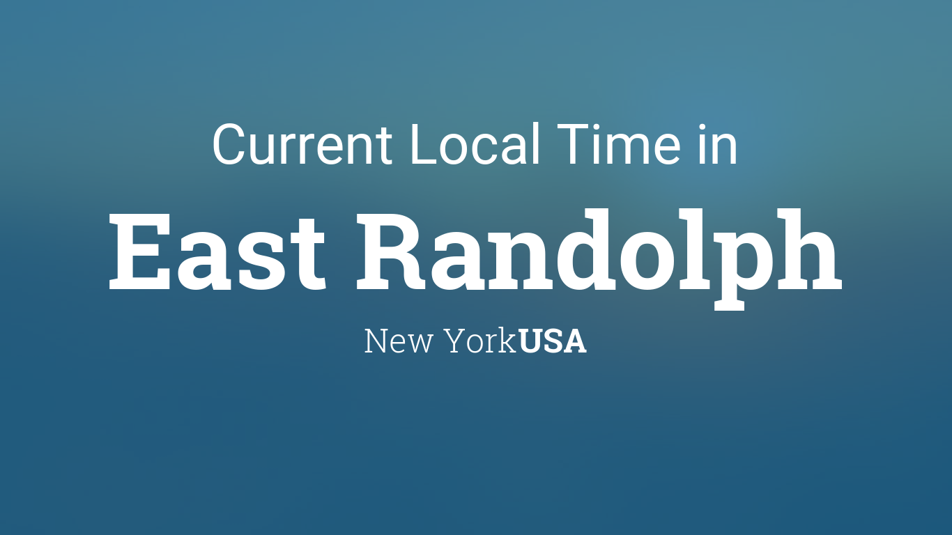 Current Local Time in East Randolph, New York, USA