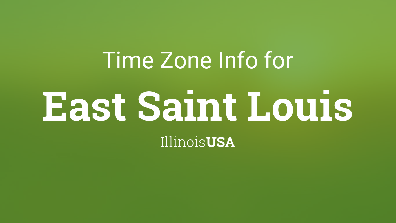 Time Zone & Clock Changes in East Saint Louis, Illinois, USA