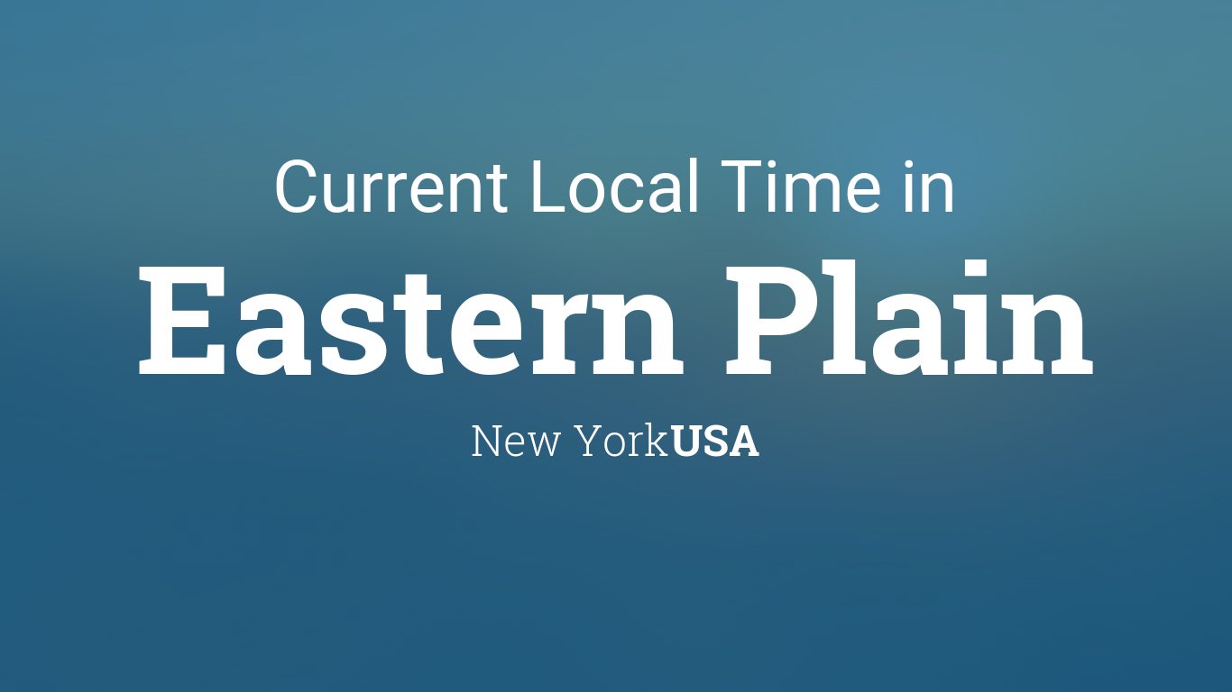 Current Local Time in Eastern Plain, New York, USA