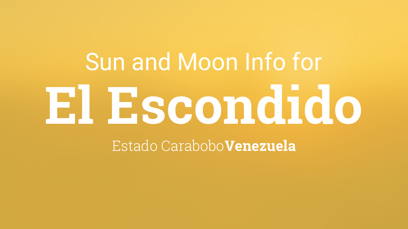 Sun & moon times today, El Escondido, Estado Carabobo, Venezuela
