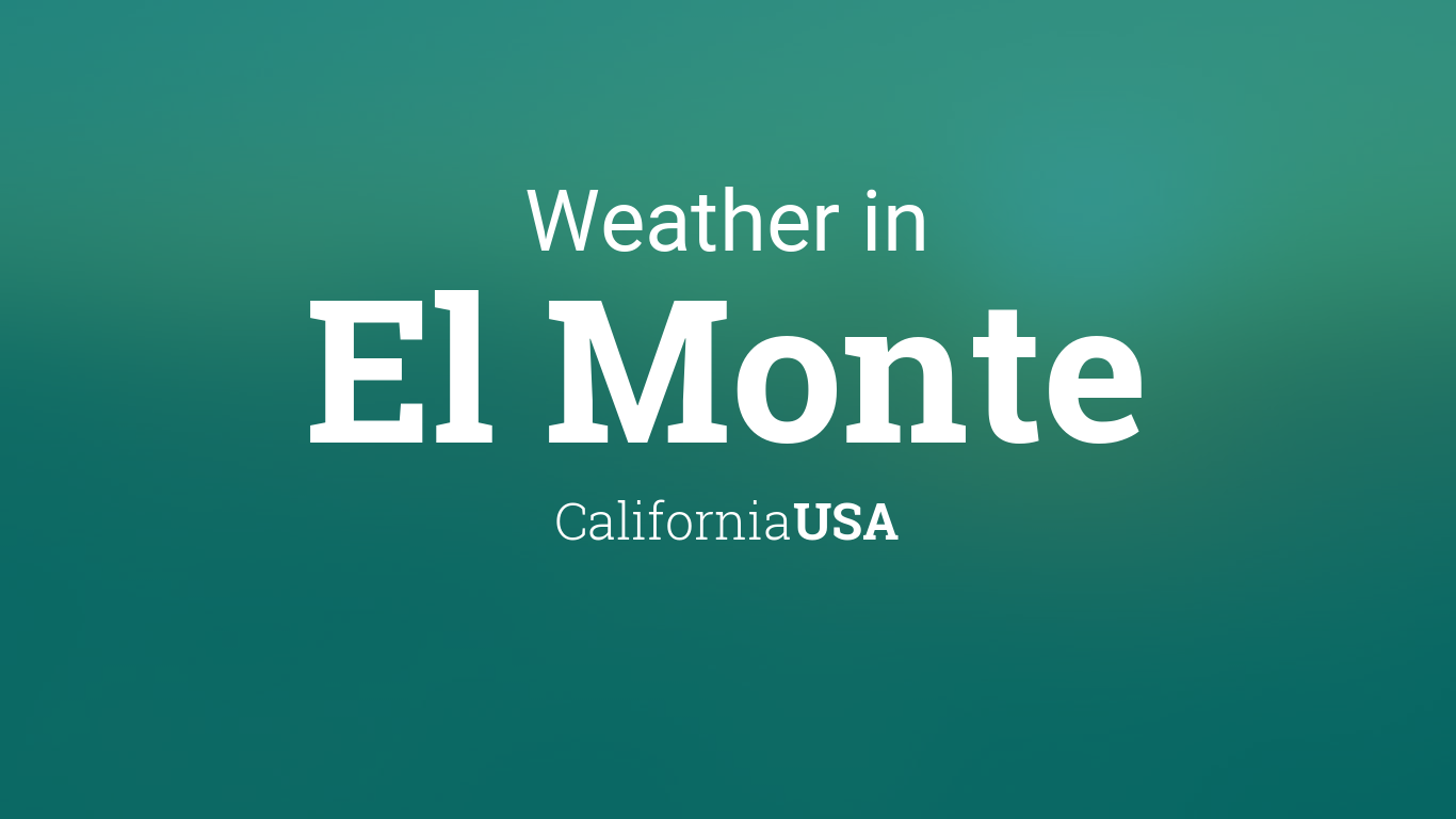 Weather for El Monte, California, USA