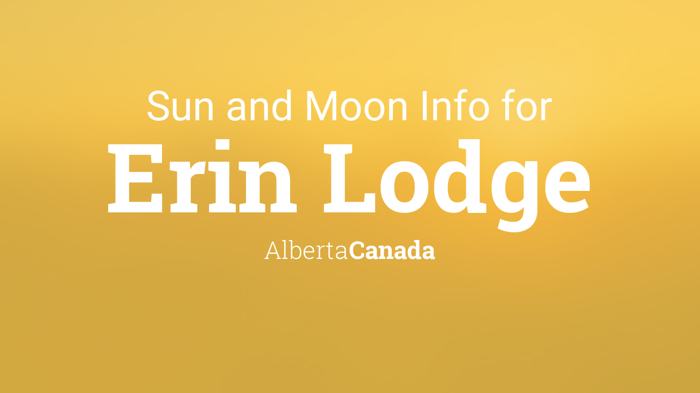 Sun & moon times today, Erin Lodge, Alberta, Canada