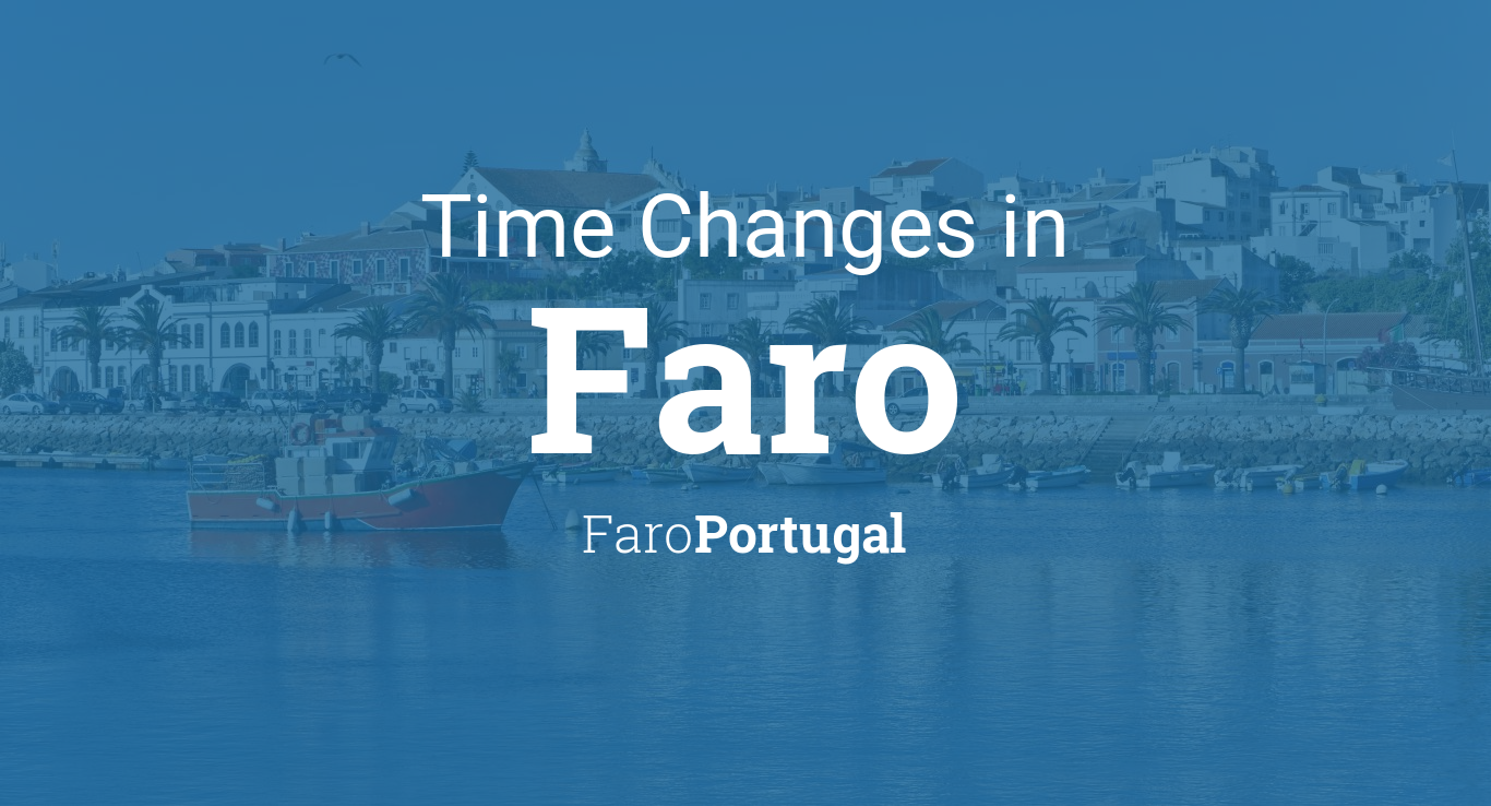 Daylight Saving Time Changes 2024 in Faro, Portugal