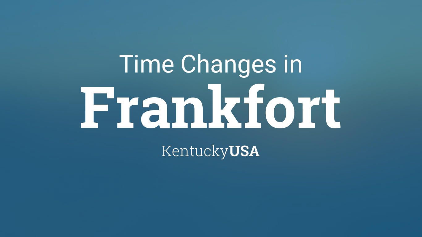 Daylight Saving Time Changes 2024 in Frankfort, Kentucky, USA