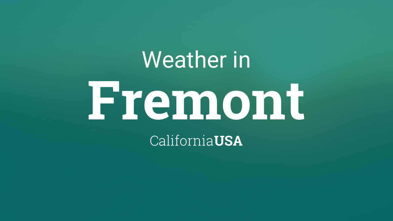 Weather for Fremont, California, USA1366 x 768