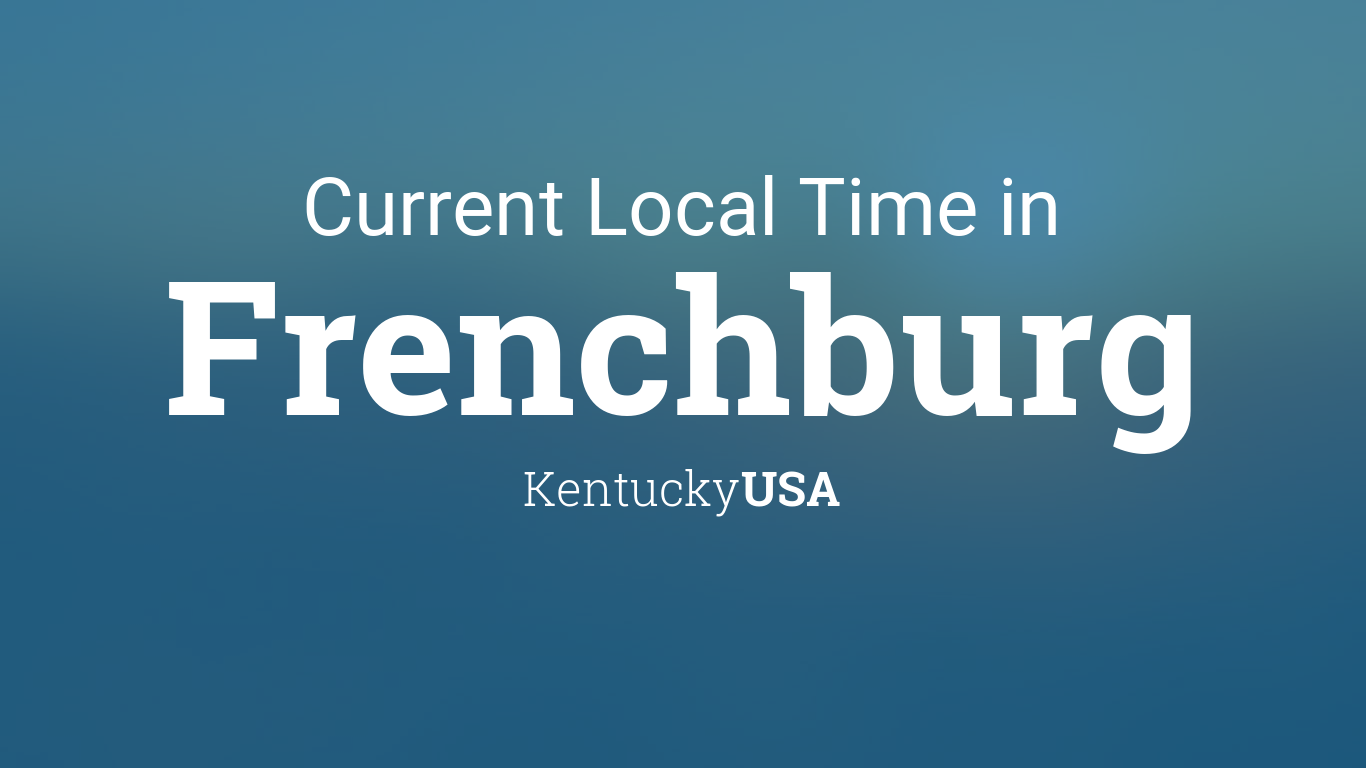 Current Local Time in Frenchburg, Kentucky, USA