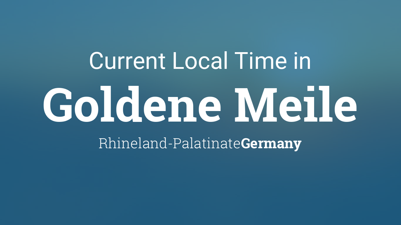 Current Local Time in Goldene Meile, Rhineland-Palatinate, Germany