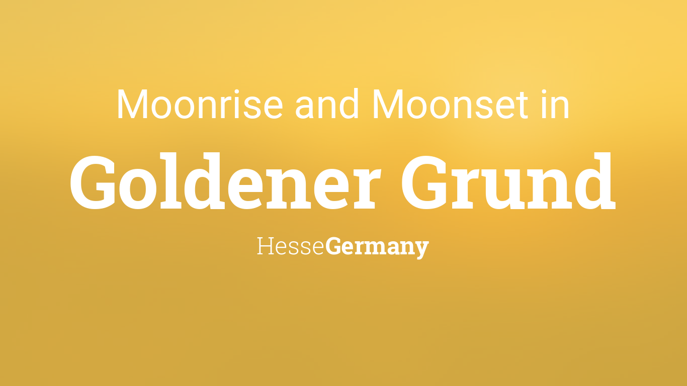 Moonrise, Moonset, and Moon Phase in Goldener Grund