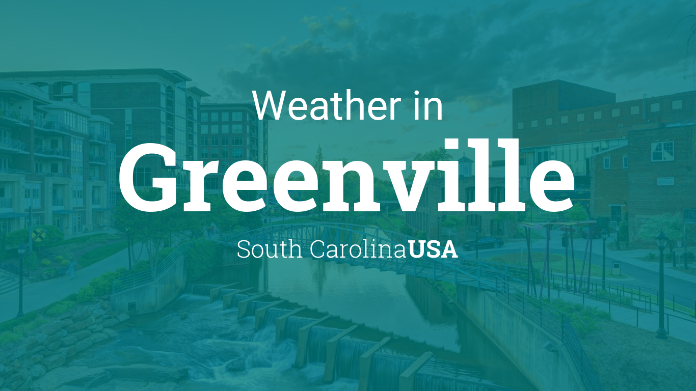 Weather For Greenville South Carolina Usa
