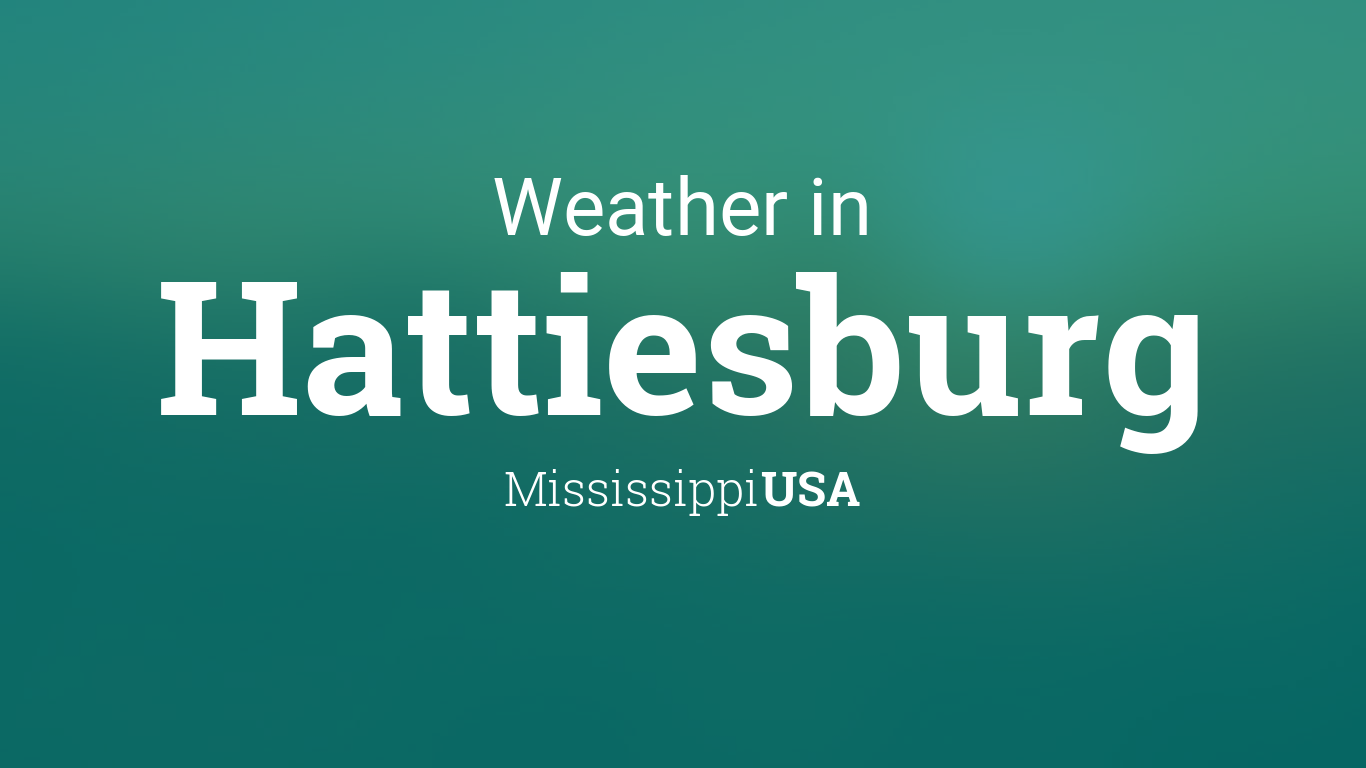 Weather for Hattiesburg, Mississippi, USA