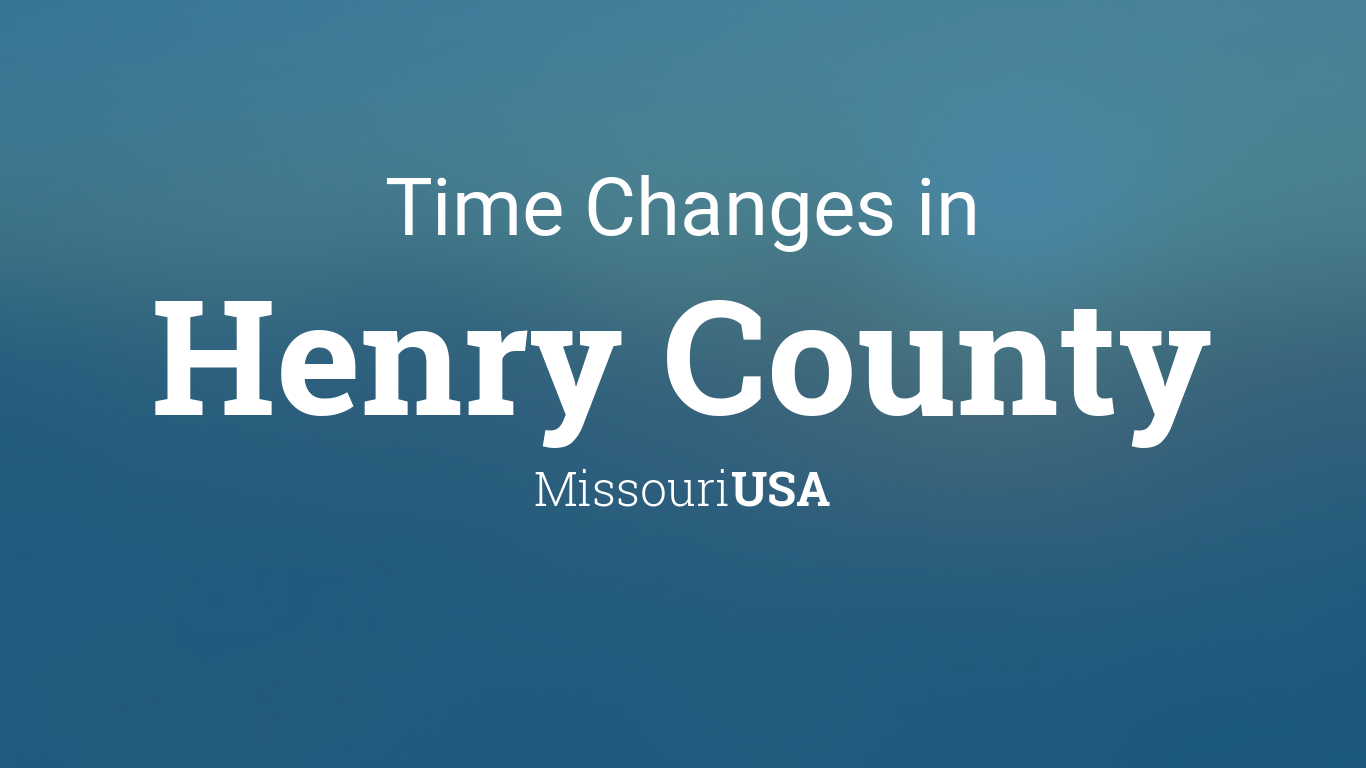 Daylight Saving Time Changes 2024 in Henry County, Missouri, USA