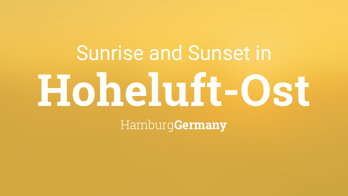 Sunrise and sunset times in Hoheluft-Ost