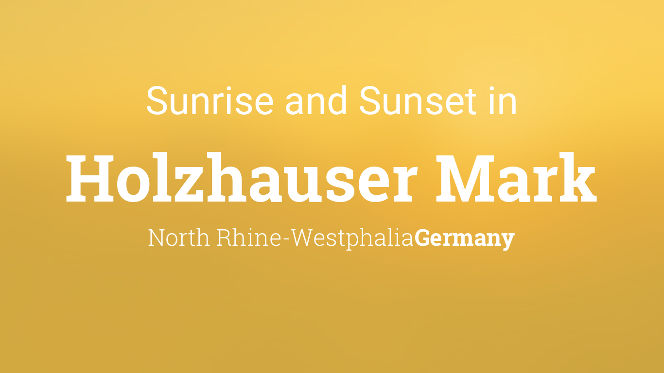 Sunrise and sunset times in Holzhauser Mark