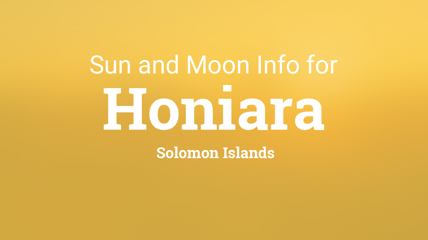 Sun & moon times today, Honiara, Solomon Islands1366 x 768