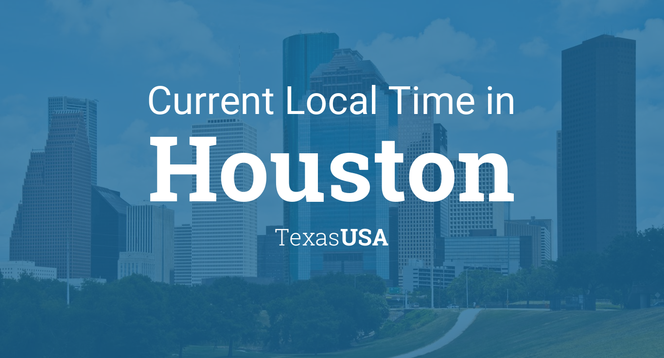 Current Local Time in Houston, Texas, USA