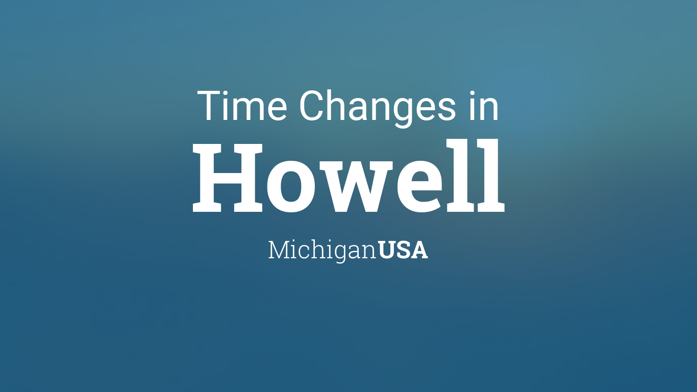 Daylight Saving Time Changes 2024 in Howell, Michigan, USA