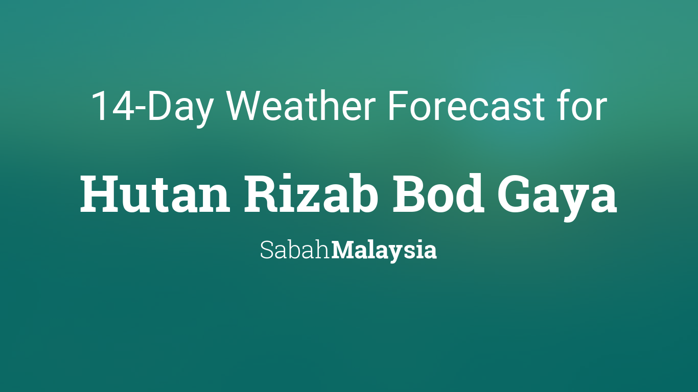 Hutan Rizab Bod Gaya, Malaysia 14 day weather forecast