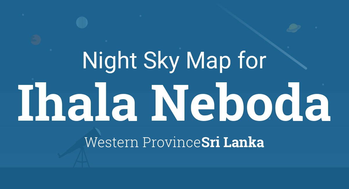 Night Sky Map & Planets Visible Tonight in Ihala Neboda