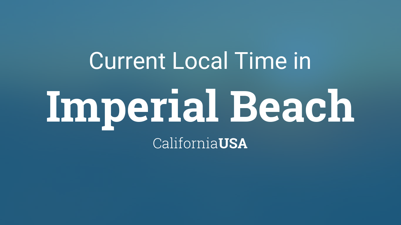 Current Local Time in Imperial Beach, California, USA