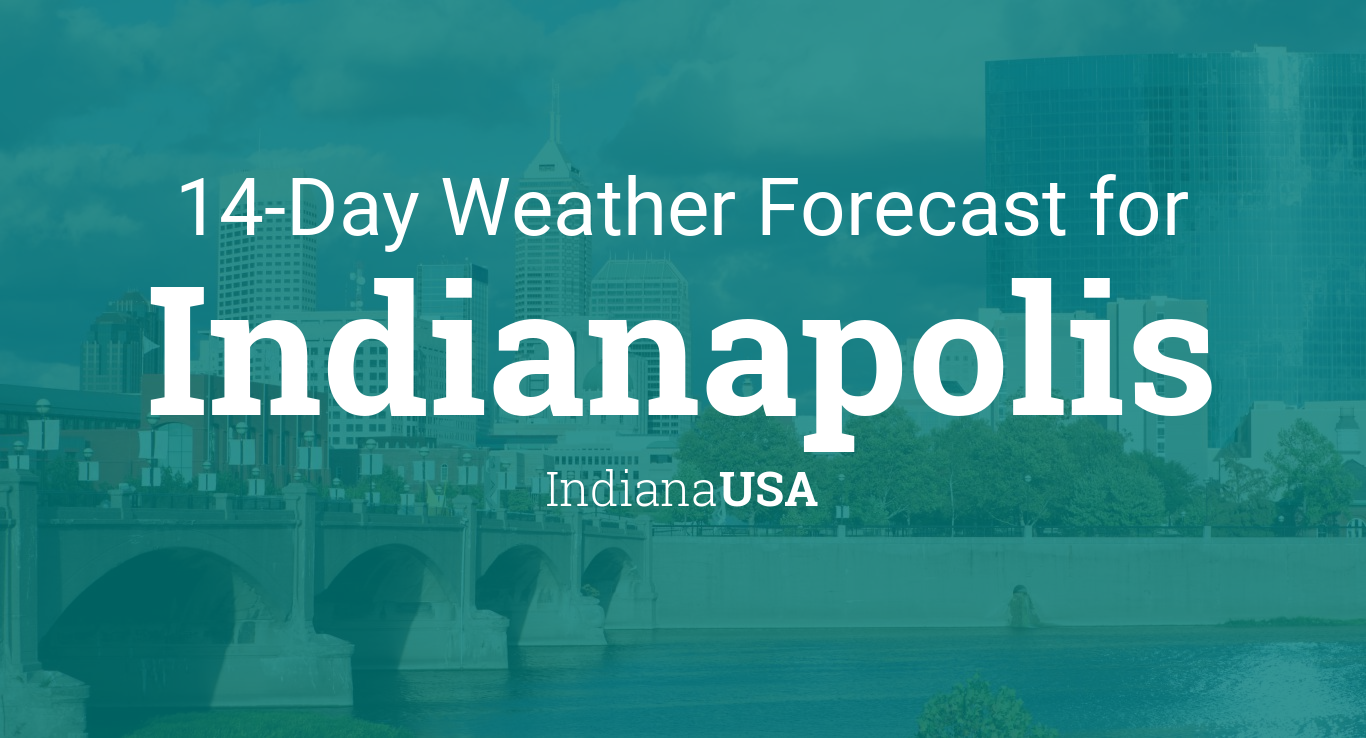 Indianapolis, Indiana, USA 14 day weather forecast