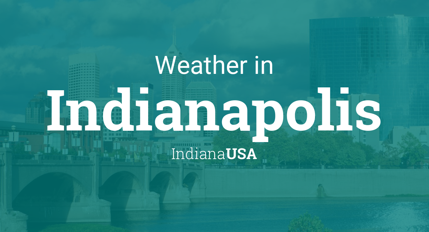 Weather For Indianapolis Indiana Usa