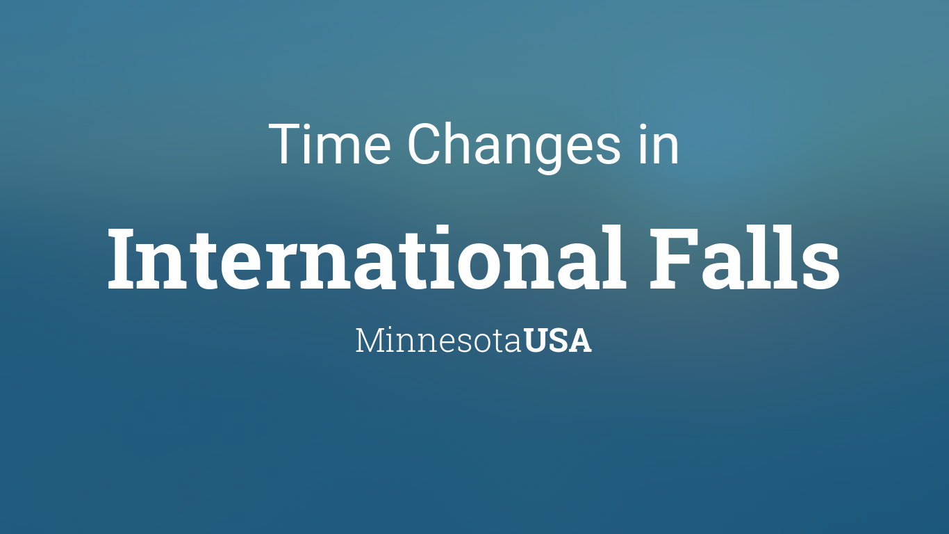 Daylight Saving Time Changes 2024 in International Falls, Minnesota, USA