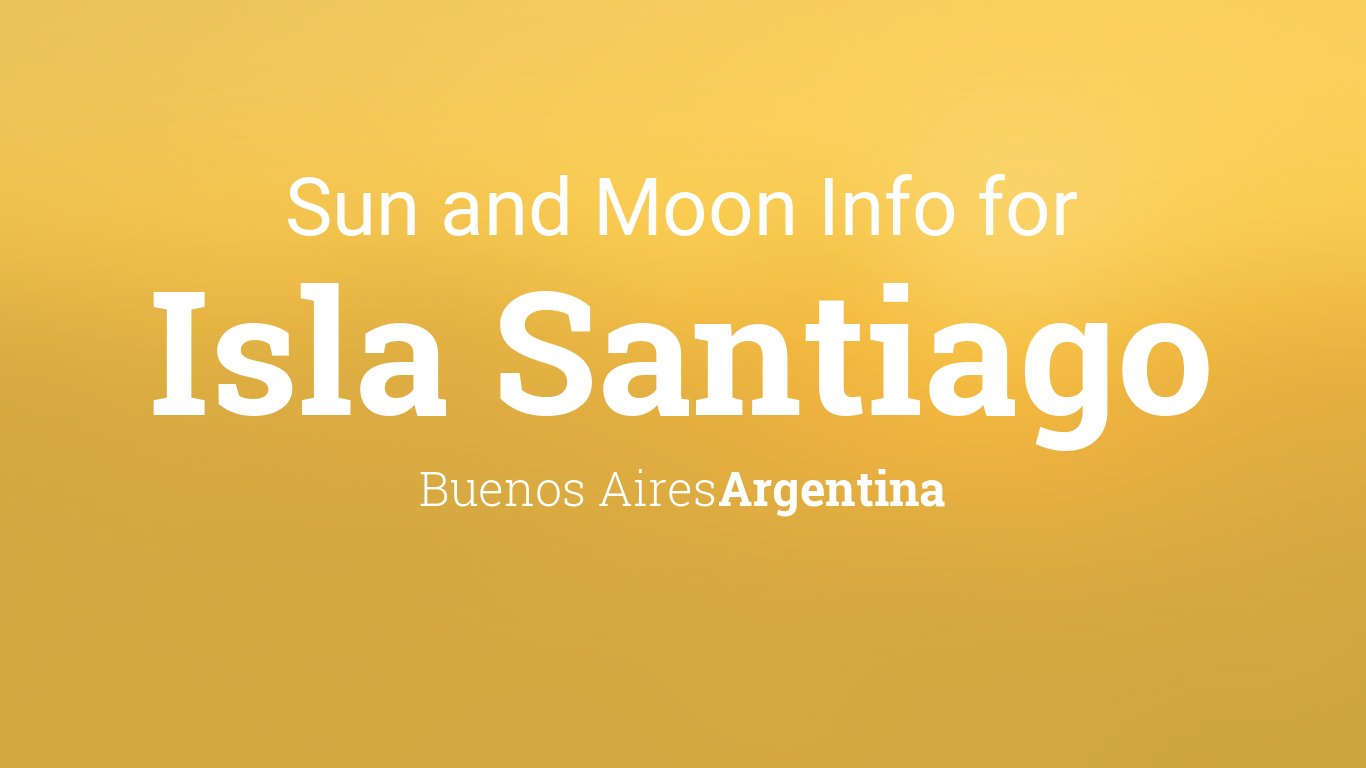 Sun & moon times today, Isla Santiago, Buenos Aires, Argentina