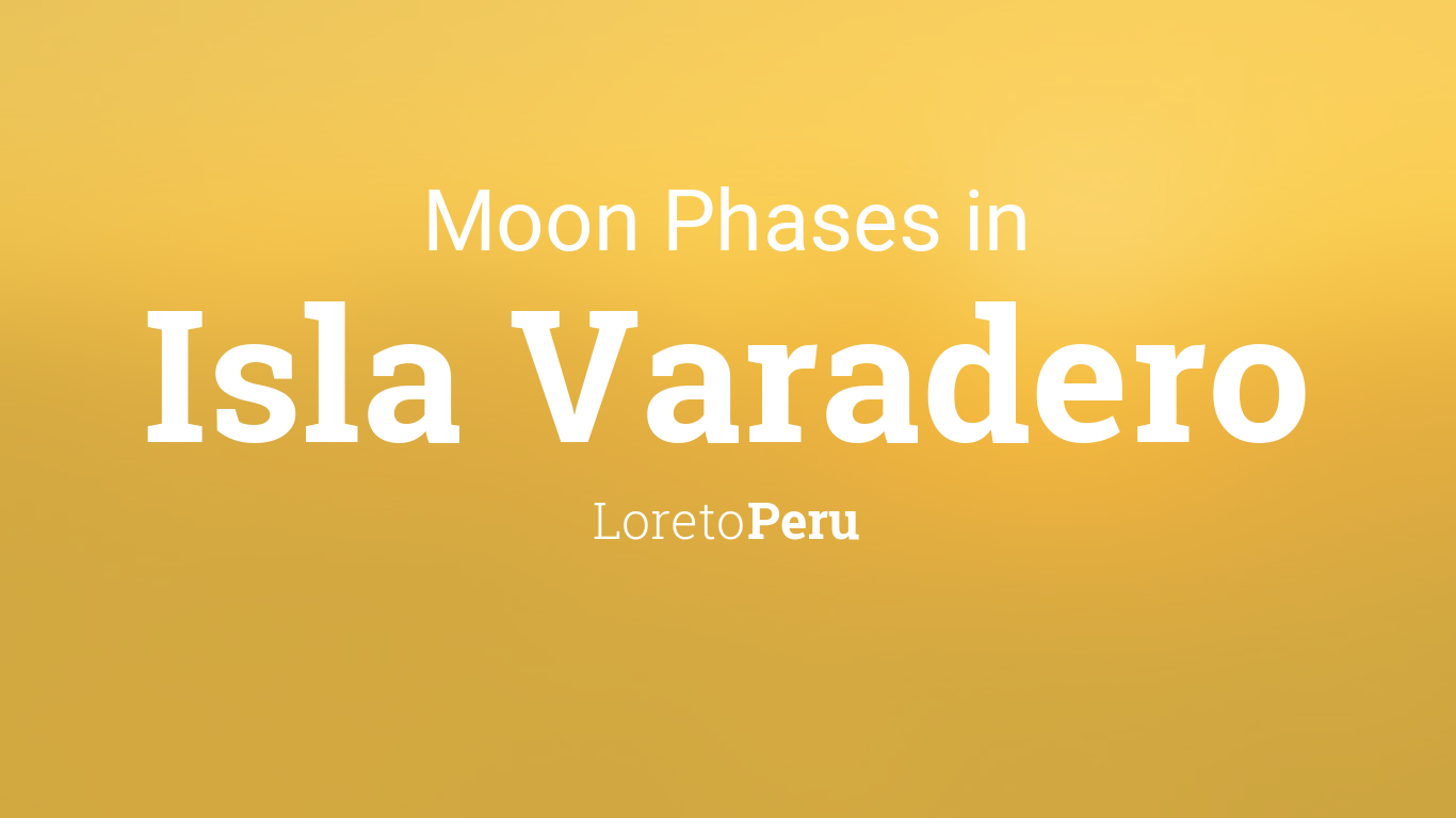 Moon Phases 2024 – Lunar Calendar for Isla Varadero, Loreto, Peru