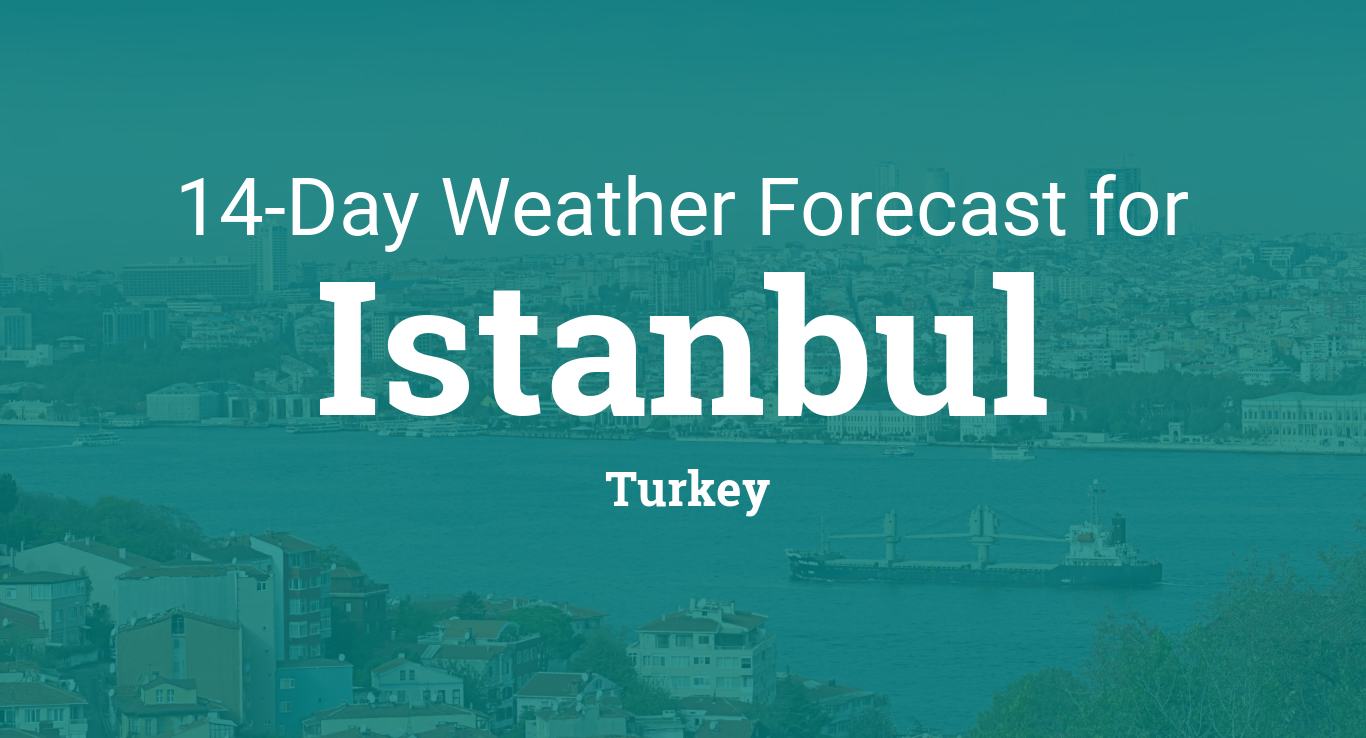 istanbul turkey 14 day weather forecast