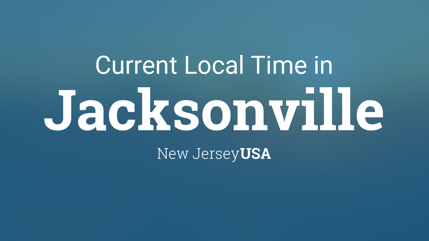 Current Local Time in Jacksonville, New Jersey, USA