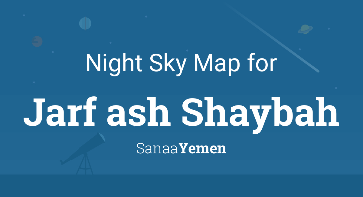 Night Sky Map & Planets Visible Tonight in Jarf ash Shaybah