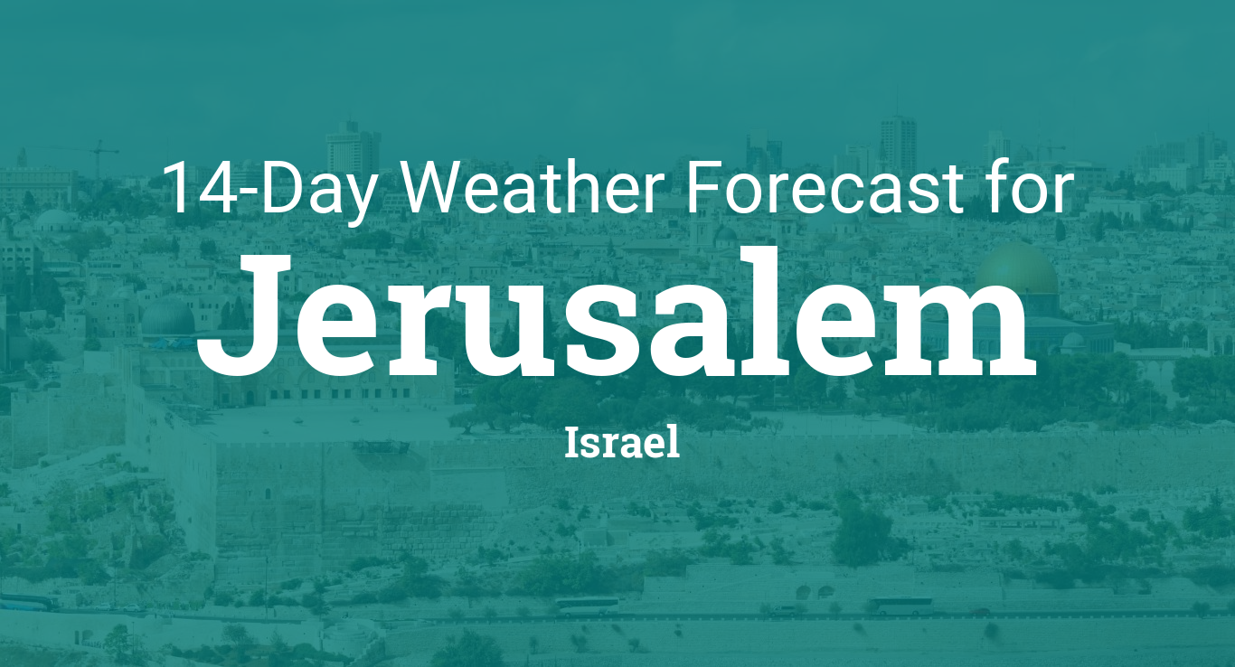 Jerusalem, Israel 14 day weather forecast