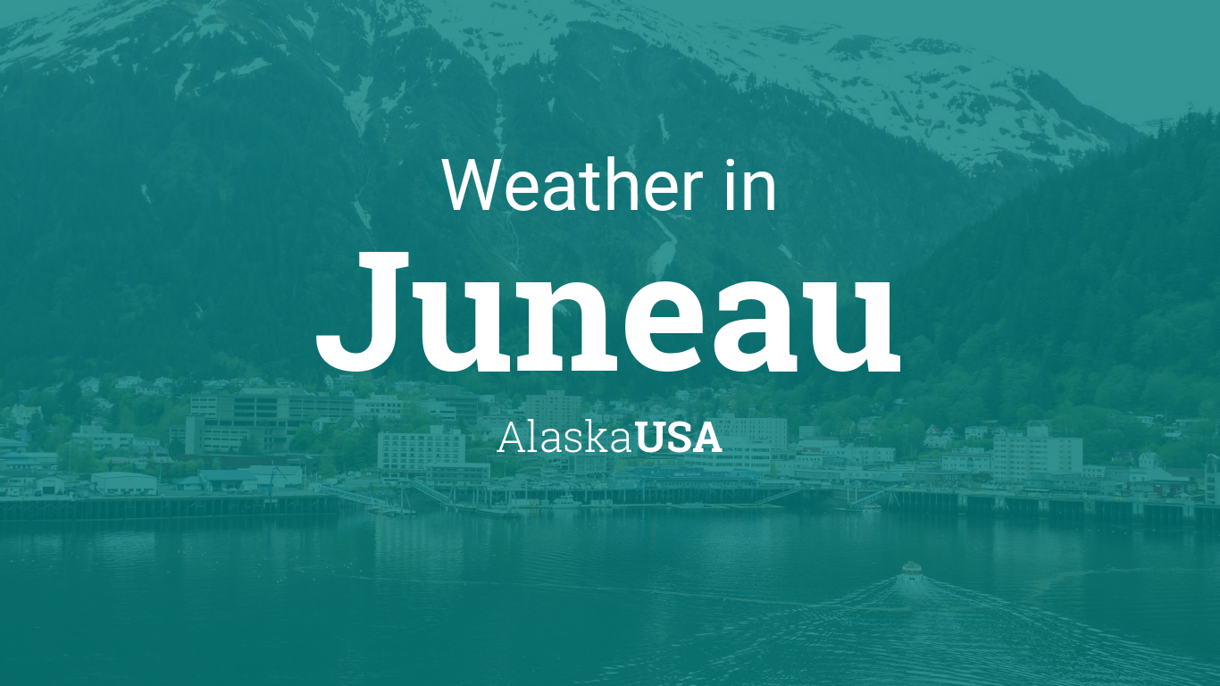 Weather for Juneau, Alaska, USA