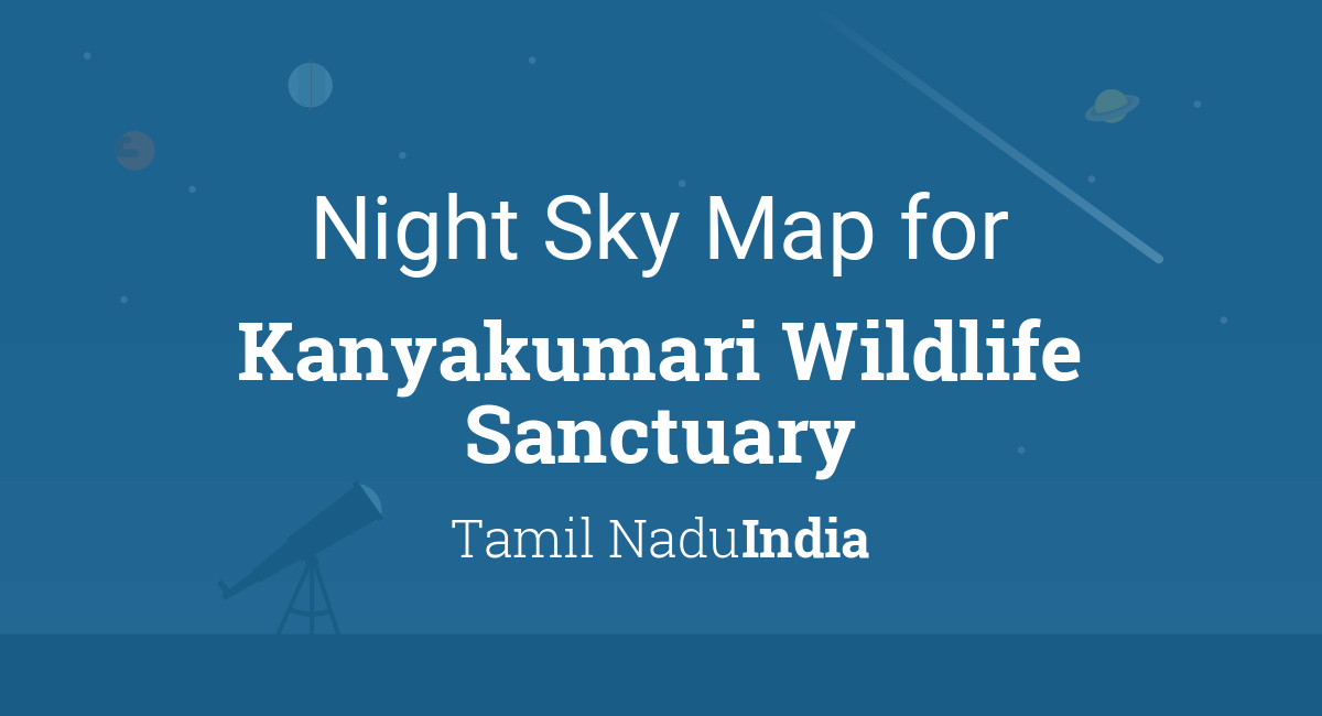 Night Sky Map & Planets Visible Tonight in Kanyakumari Wildlife Sanctuary