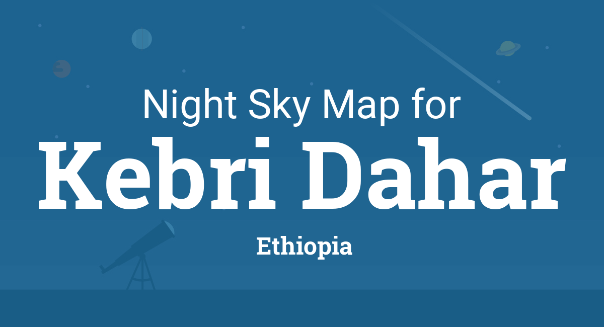 Night Sky Map & Planets Visible Tonight in Kebri Dahar