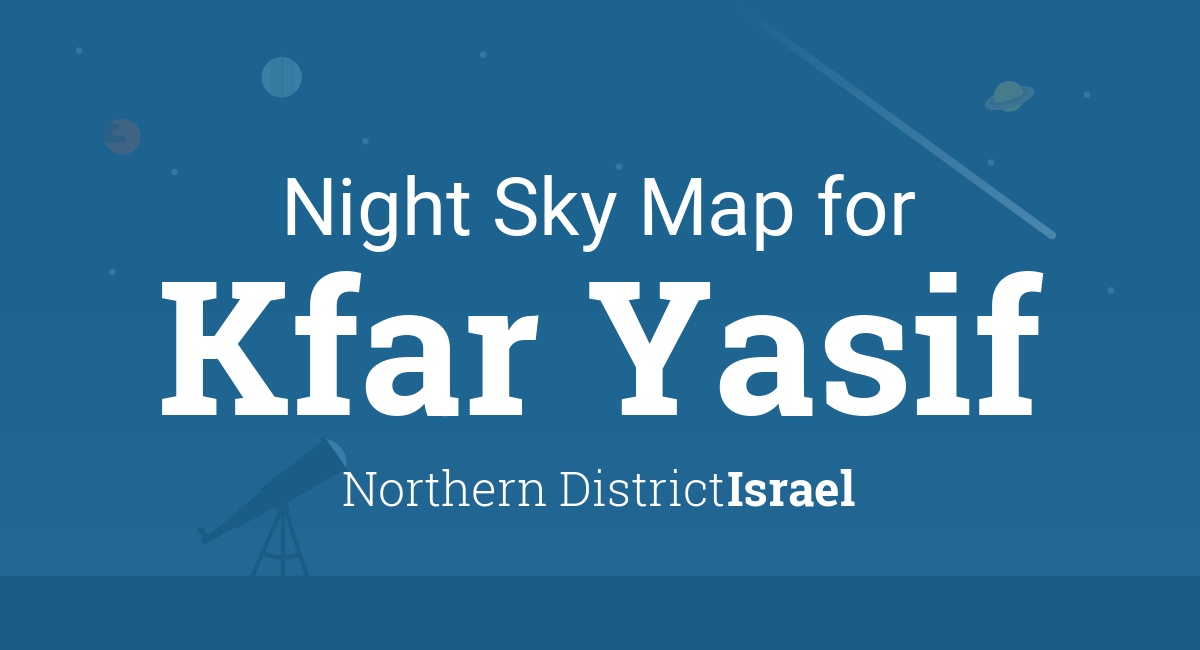 Night Sky Map & Planets Visible Tonight in Kfar Yasif