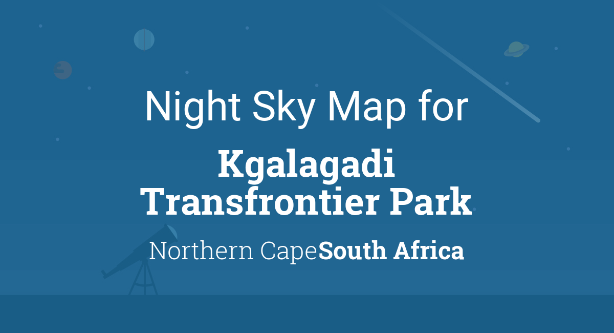 Night Sky Map & Planets Visible Tonight in Kgalagadi Transfrontier Park