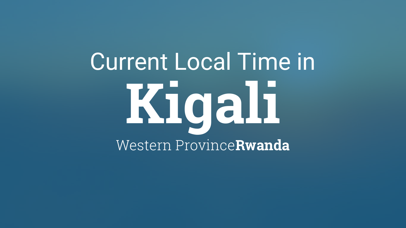 Current Local Time in Kigali, Rwanda