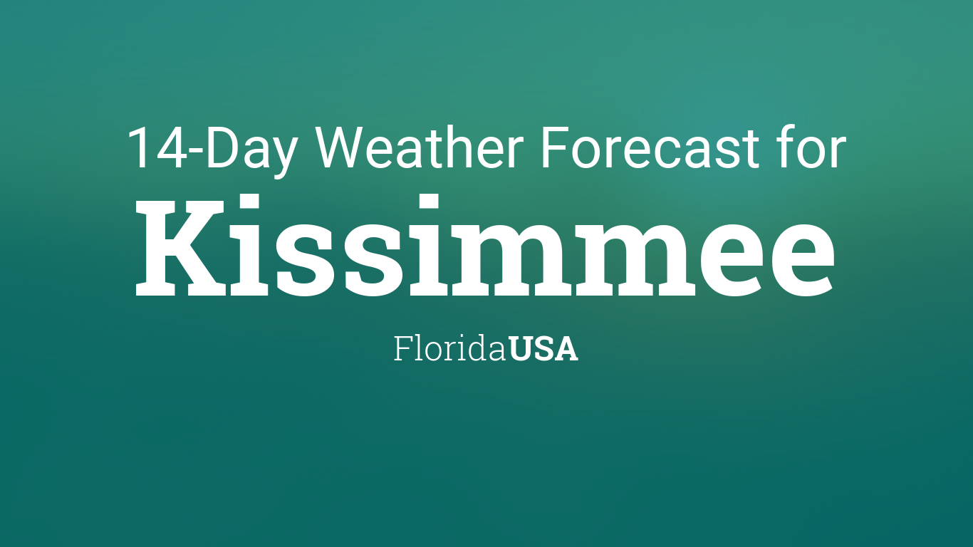 Kissimmee Florida Usa 14 Day Weather Forecast