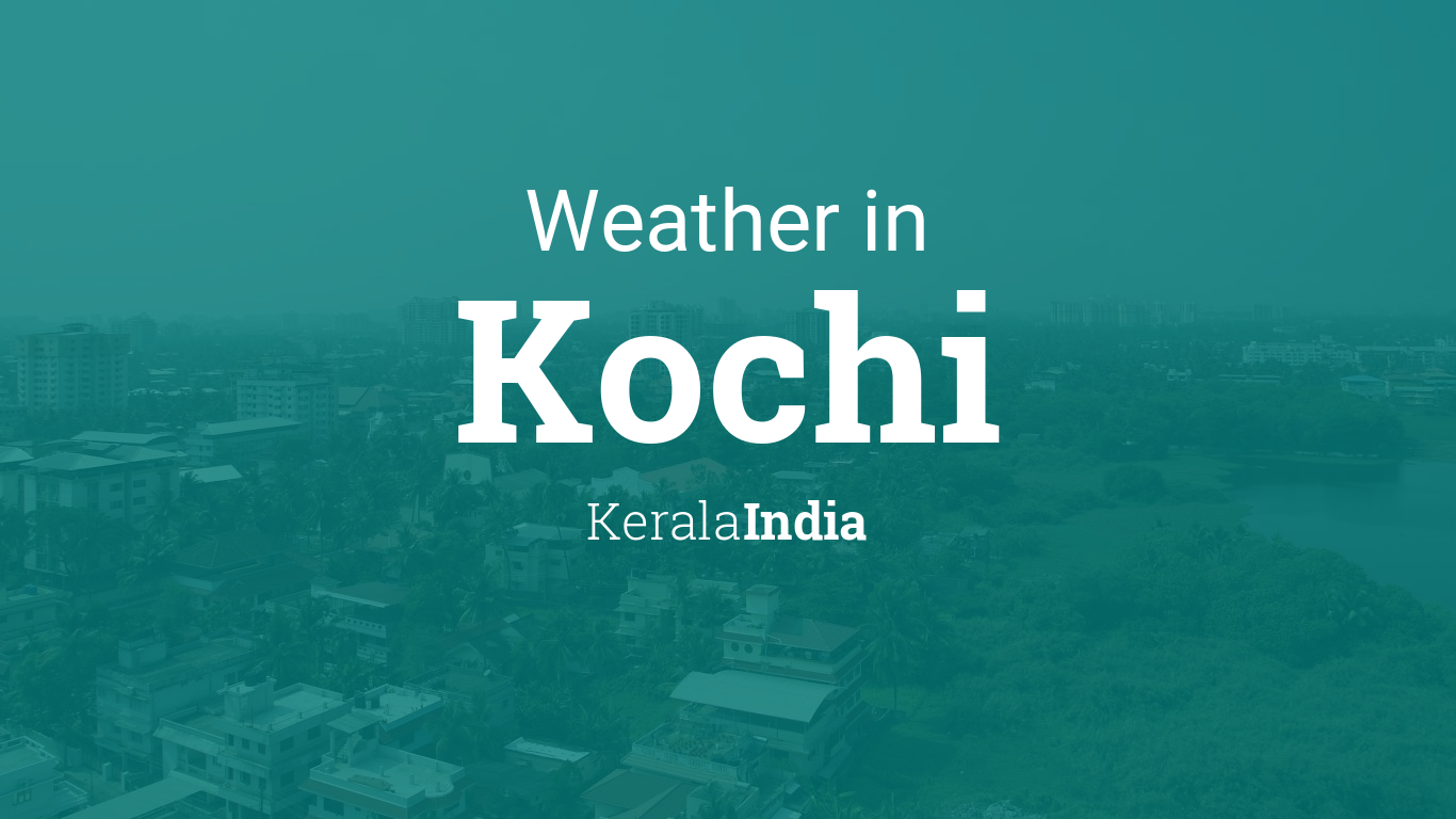 Weather for Kochi, Kerala, India