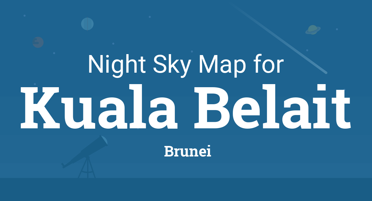 Night Sky Map & Planets Visible Tonight in Kuala Belait