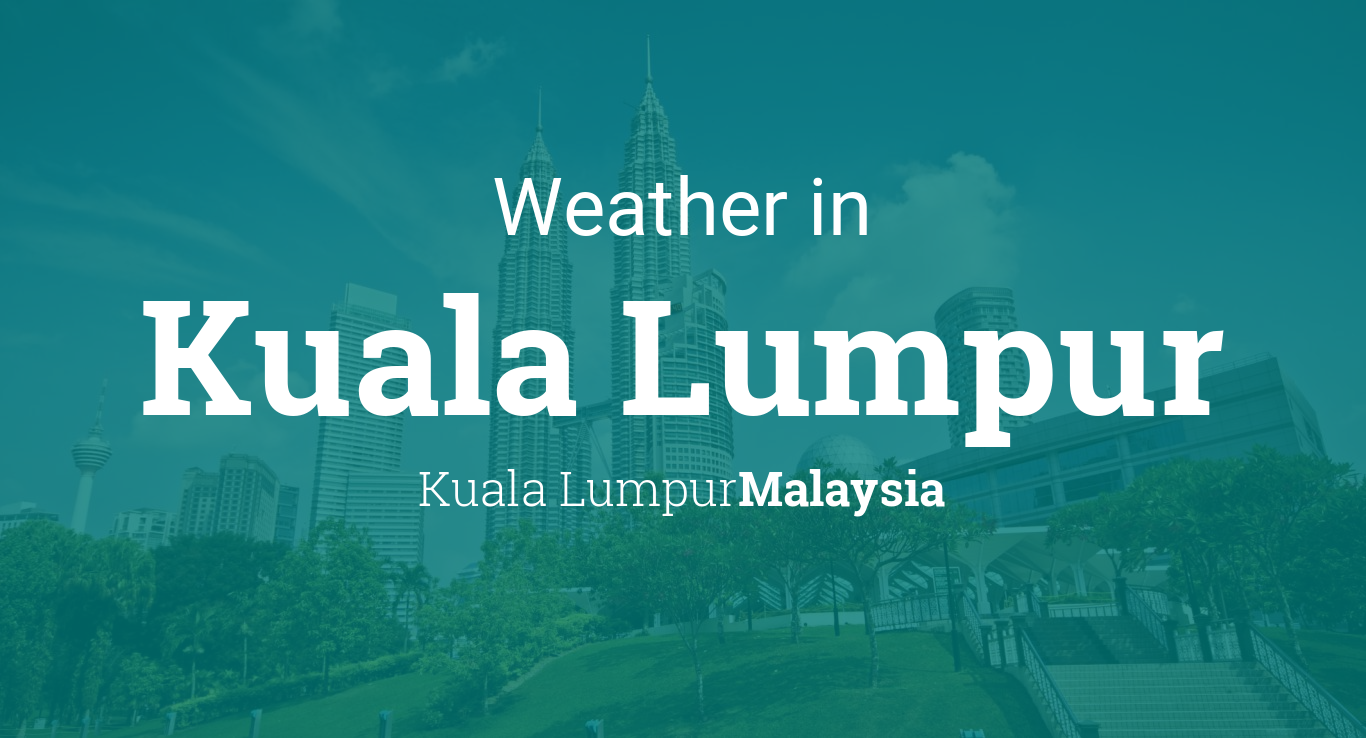 Weather For Kuala Lumpur Malaysia