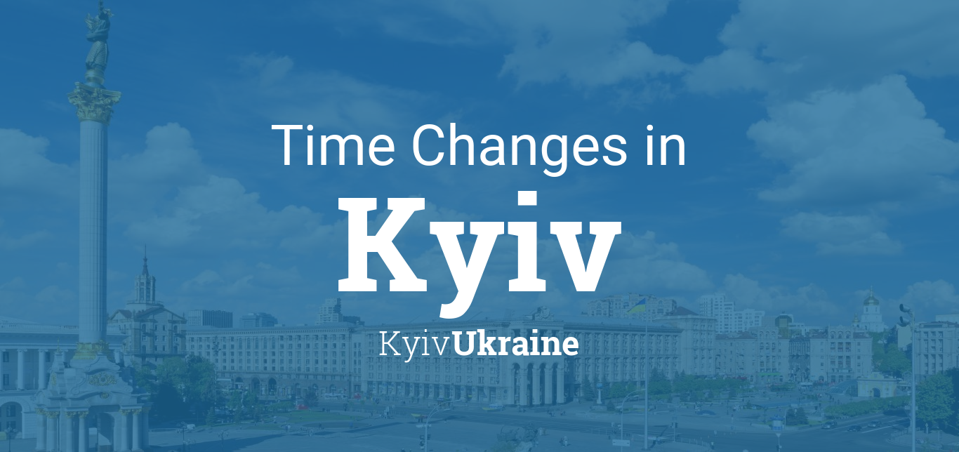 Daylight Saving Time Changes 2024 in Kyiv, Ukraine