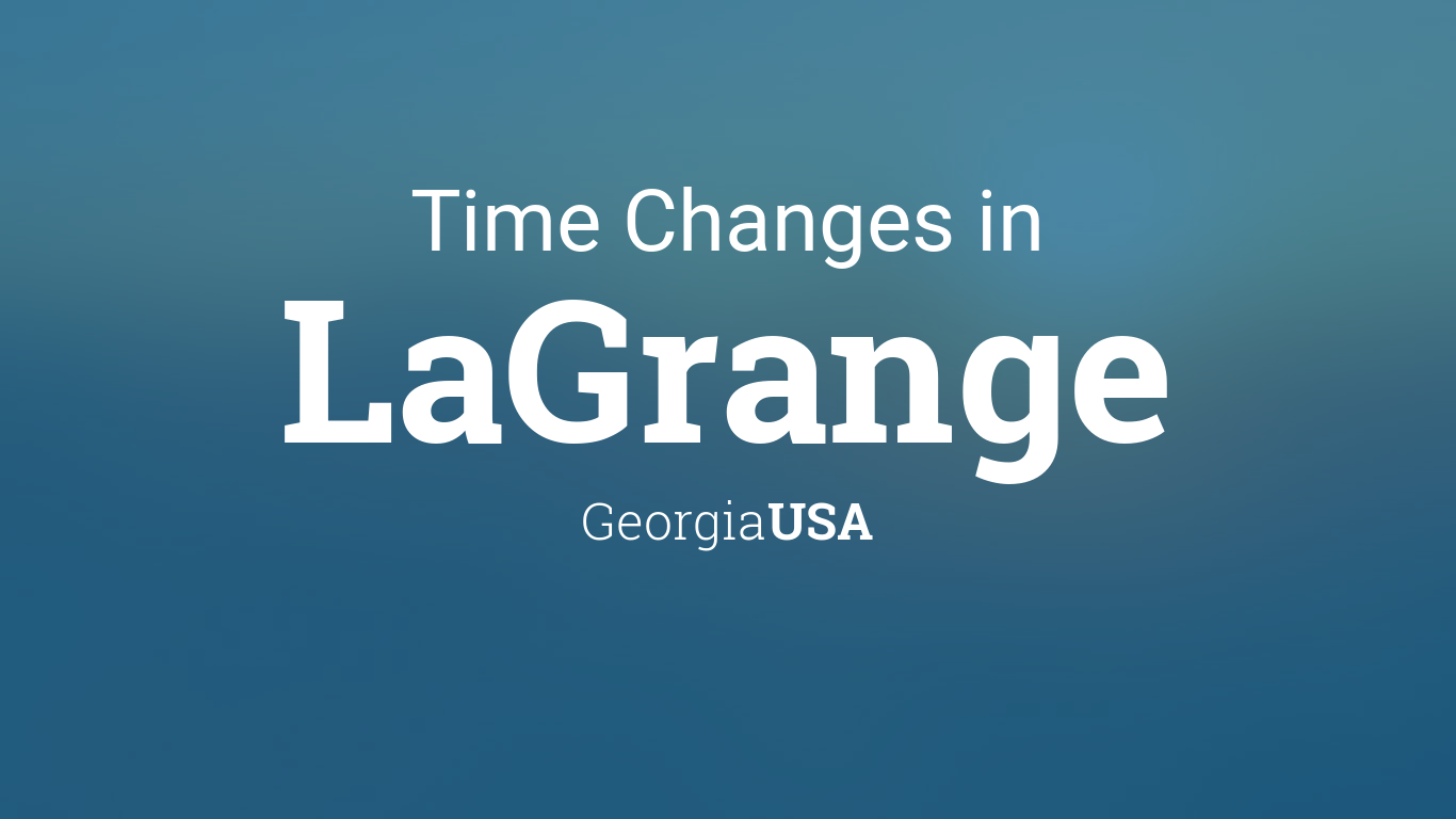 Daylight Saving Time Changes 2024 in LaGrange, USA