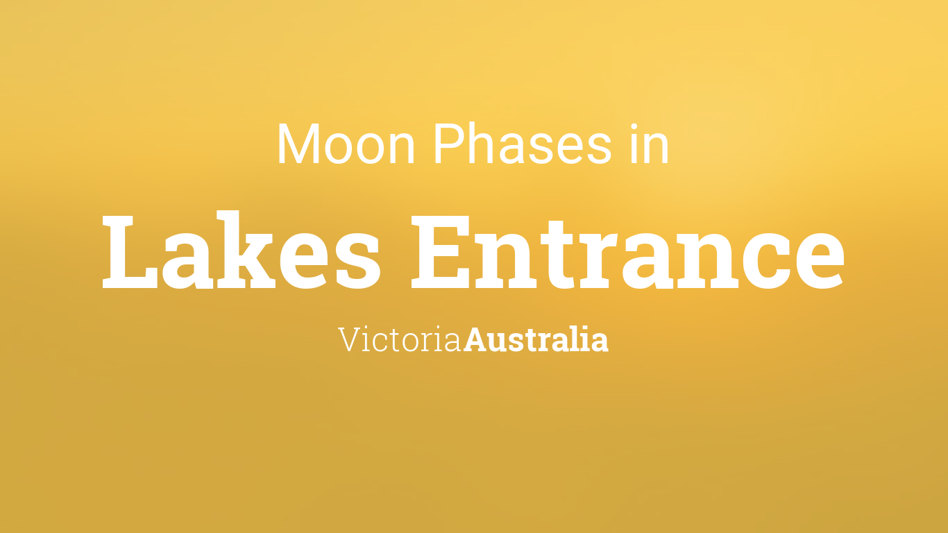 Moon Phases 2024 Lunar Calendar for Lakes Entrance, Victoria, Australia