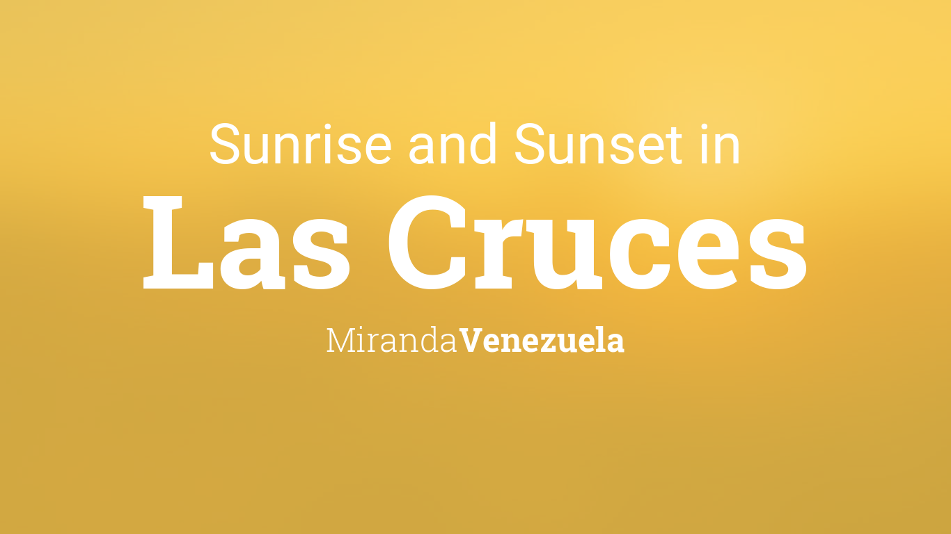 Sunrise and sunset times in Las Cruces