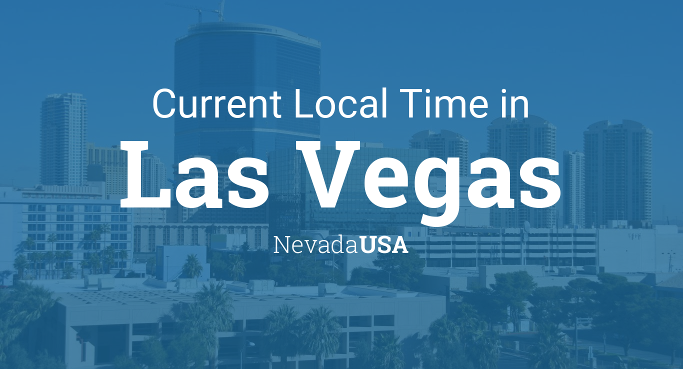 Current Local Time in Las Vegas, Nevada, USA