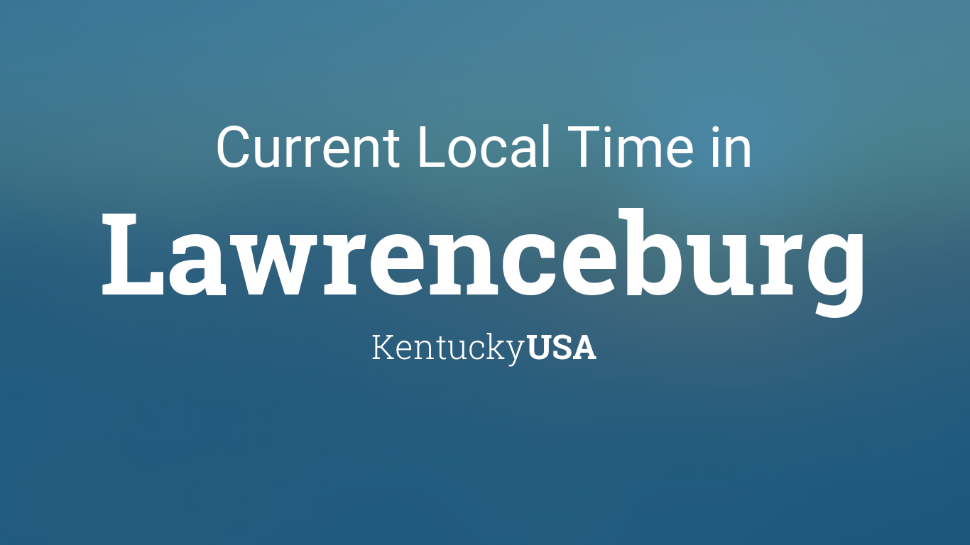 Current Local Time in Lawrenceburg, Kentucky, USA