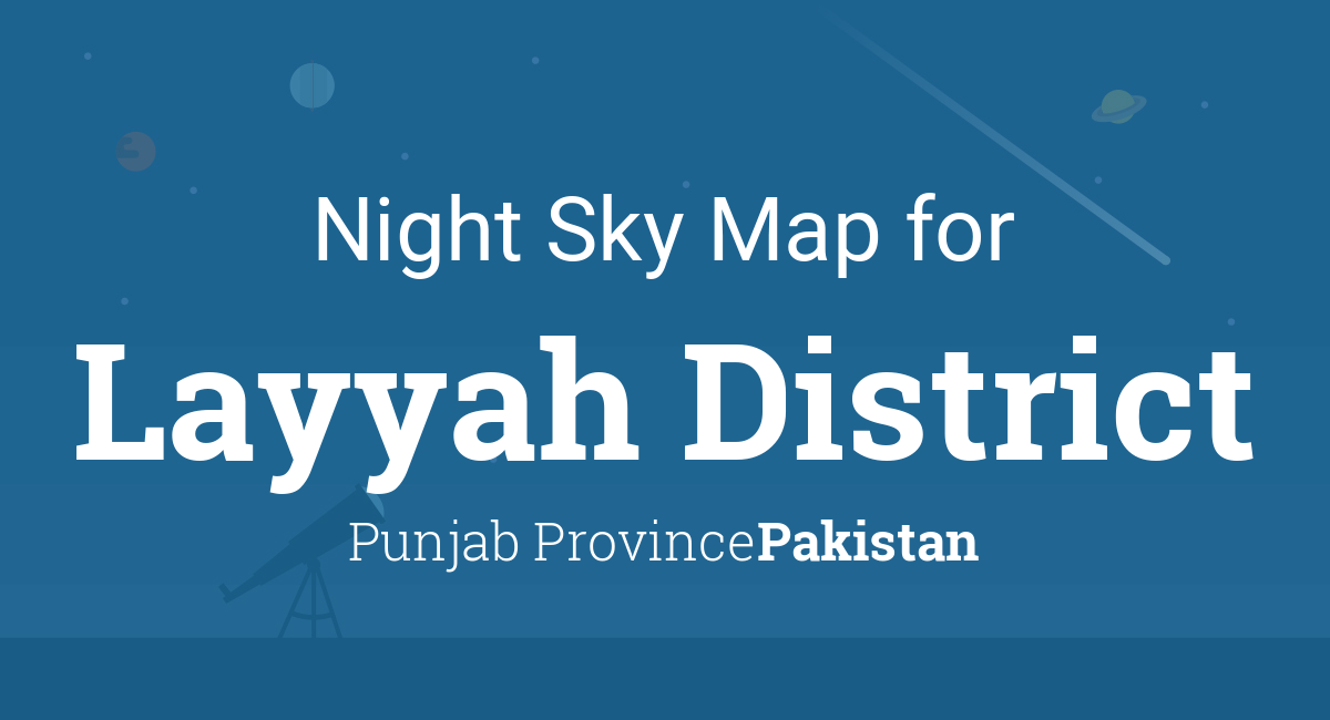 Night Sky Map & Planets Visible Tonight in Layyah District